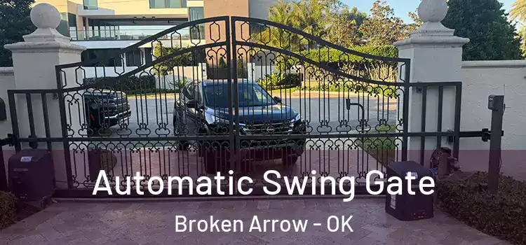  Automatic Swing Gate Broken Arrow - OK
