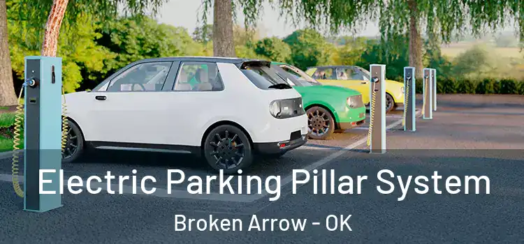  Electric Parking Pillar System Broken Arrow - OK